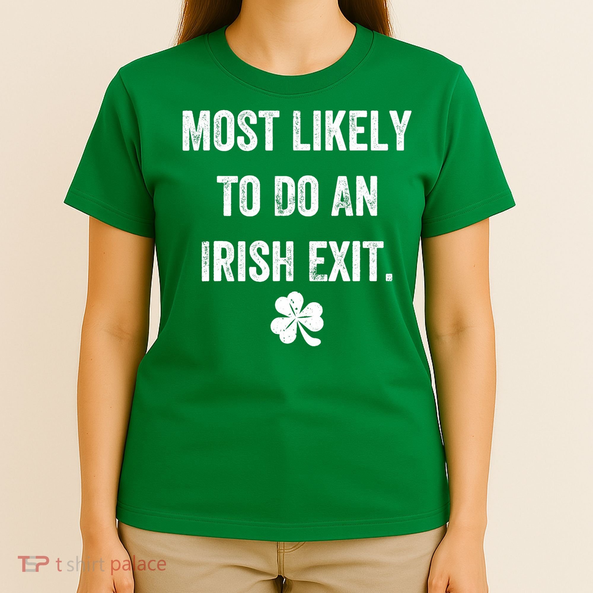 Most Likely To Do An Irish Exit Funny T-Shirt