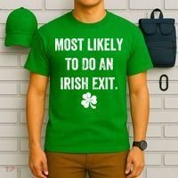 Most Likely To Do An Irish Exit Funny T-Shirt thumb 6