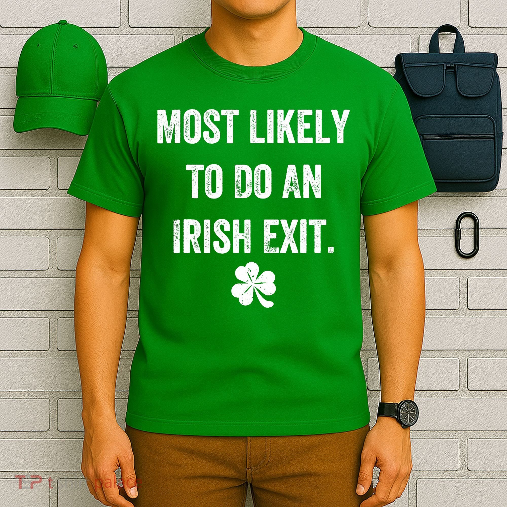Most Likely To Do An Irish Exit Funny T-Shirt