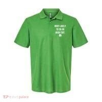 Most Likely To Do An Irish Exit Funny Polo thumb 0