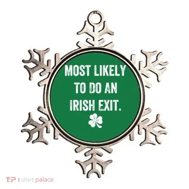 Most Likely To Do An Irish Exit Funny Ornament