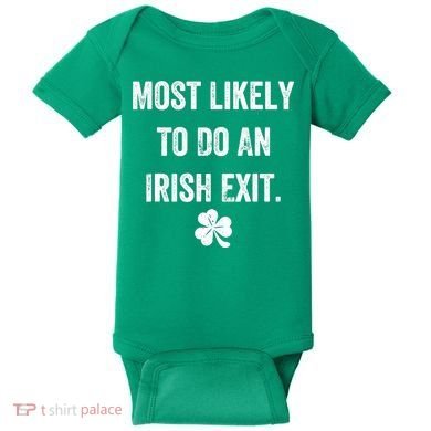 Most Likely To Do An Irish Exit Funny Baby Bodysuit
