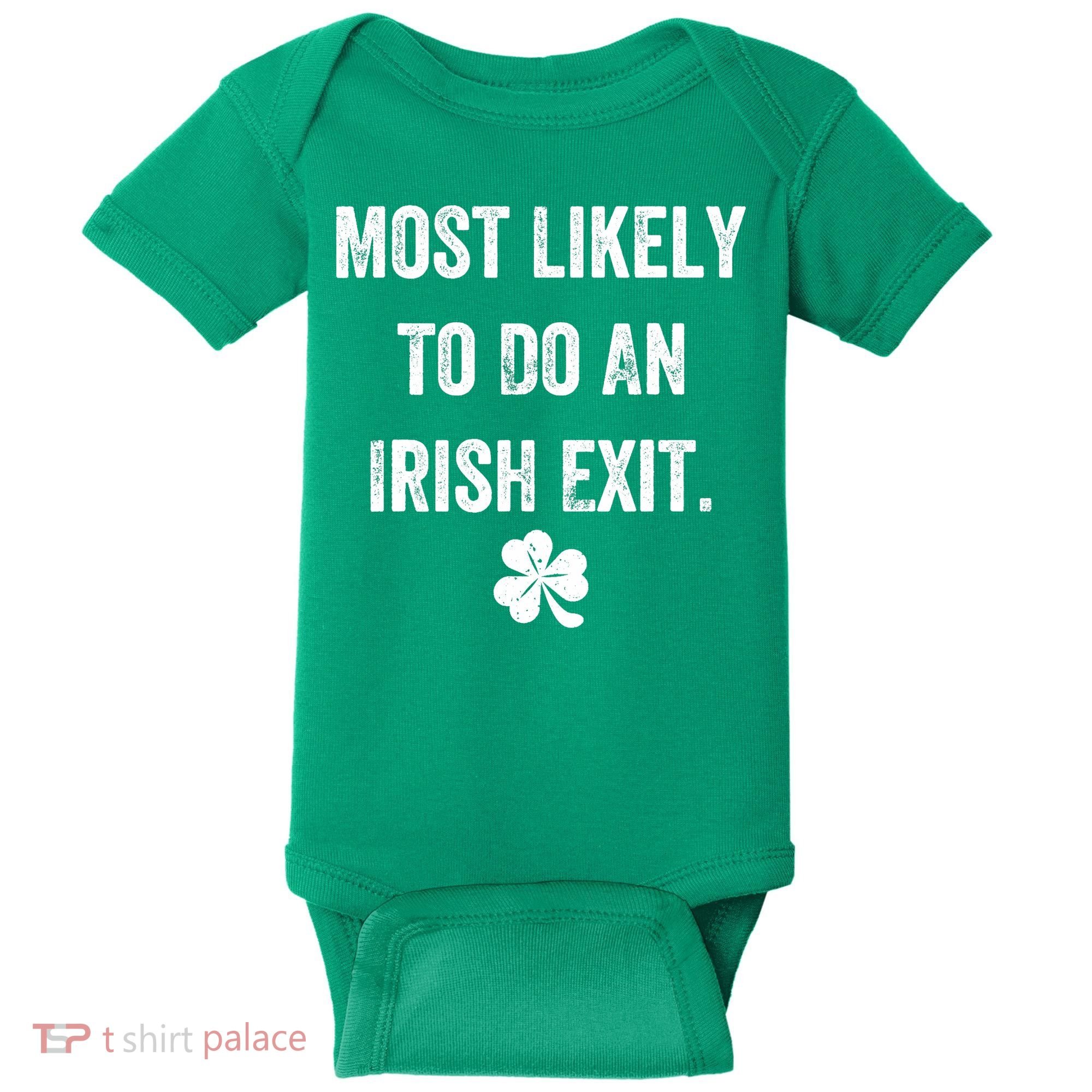 Most Likely To Do An Irish Exit Funny Baby Bodysuit