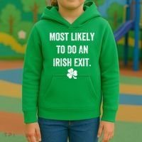 Most Likely To Do An Irish Exit Funny Kids Hoodie thumb 3
