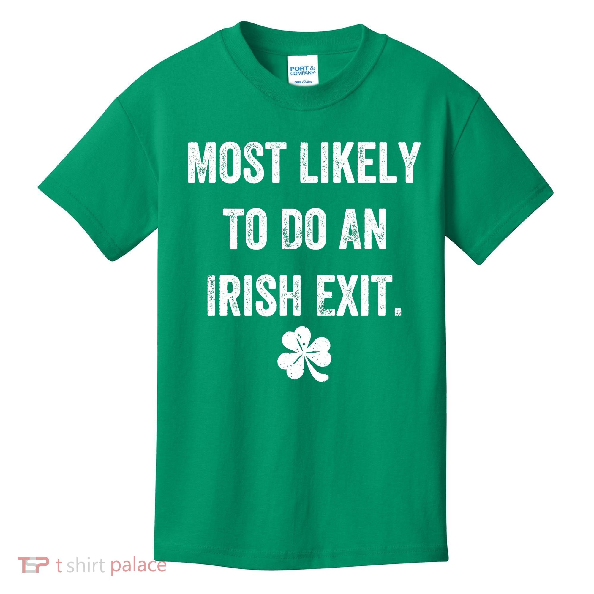 Most Likely To Do An Irish Exit Funny Kids T-Shirt