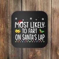Most Likely To Fart On Santas Lap Family Christmas Holiday Coaster thumb 0