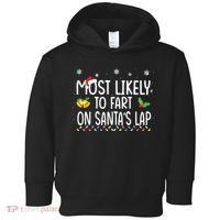 Most Likely To Fart On Santas Lap Family Christmas Holiday Toddler Hoodie thumb 0