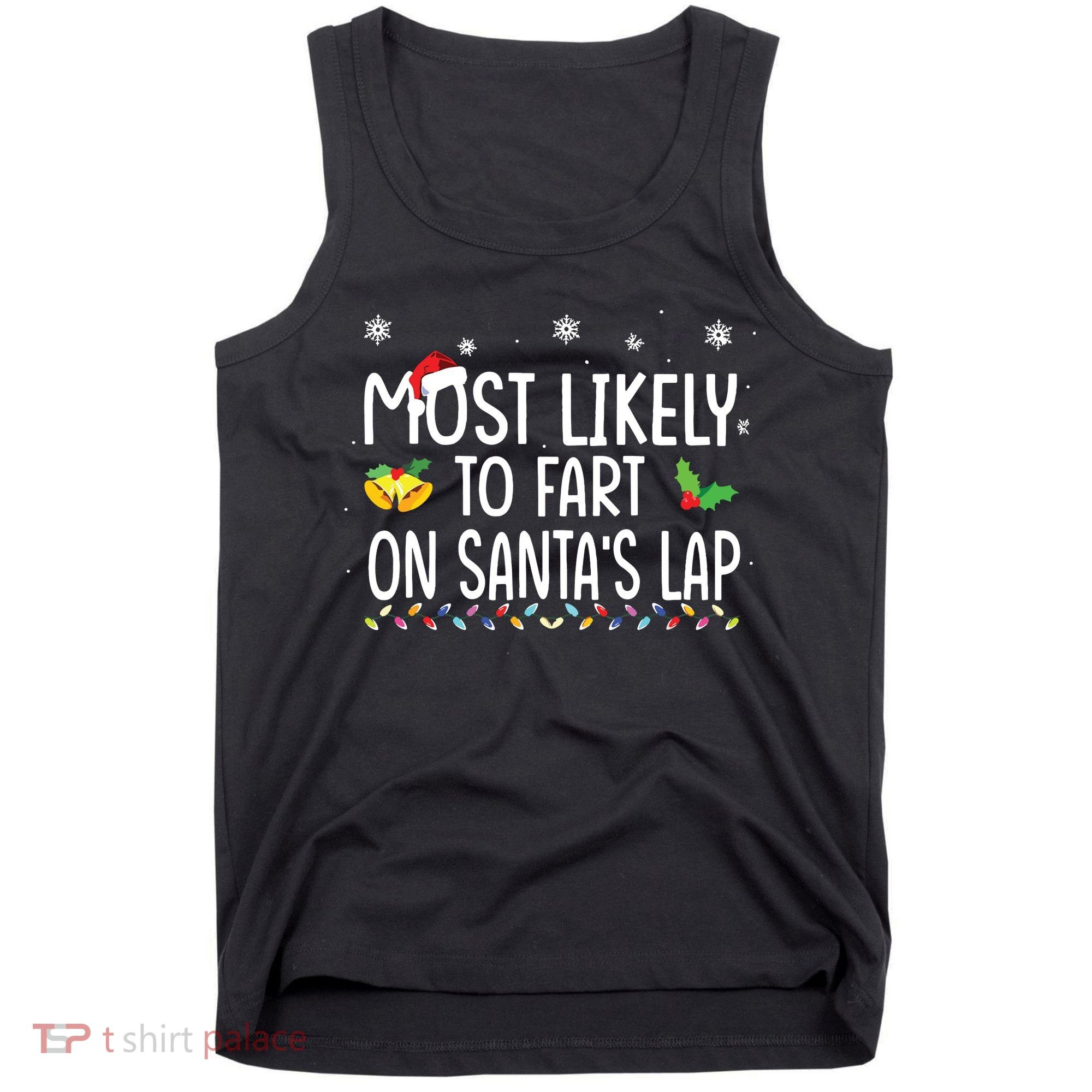 Most Likely To Fart On Santas Lap Family Christmas Holiday Tank Top