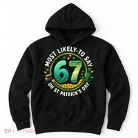 Most Likley To Say 67 On St Patrick's Day Hoodie thumb 0