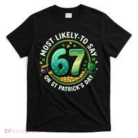 Most Likley To Say 67 On St Patrick's Day T-Shirt thumb 0