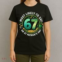 Most Likley To Say 67 On St Patrick's Day T-Shirt thumb 4