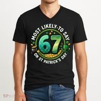 Most Likley To Say 67 On St Patrick's Day V-Neck T-Shirt thumb 2