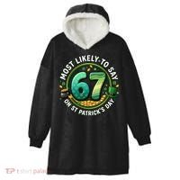 Most Likley To Say 67 On St Patrick's Day Hooded Wearable Blanket thumb 0