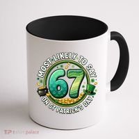 Most Likley To Say 67 On St Patrick's Day Coffee Mug thumb 1