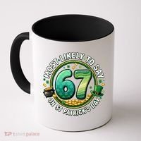 Most Likley To Say 67 On St Patrick's Day Coffee Mug thumb 0