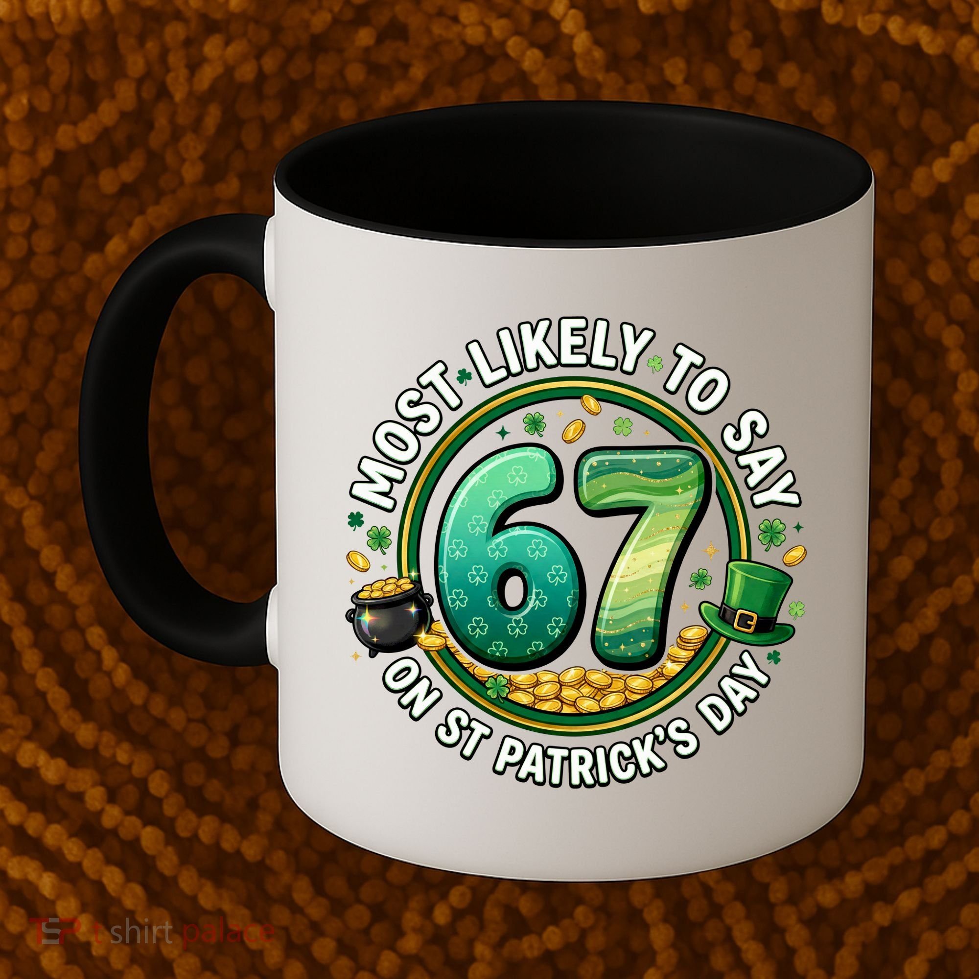 Most Likley To Say 67 On St Patrick's Day Coffee Mug