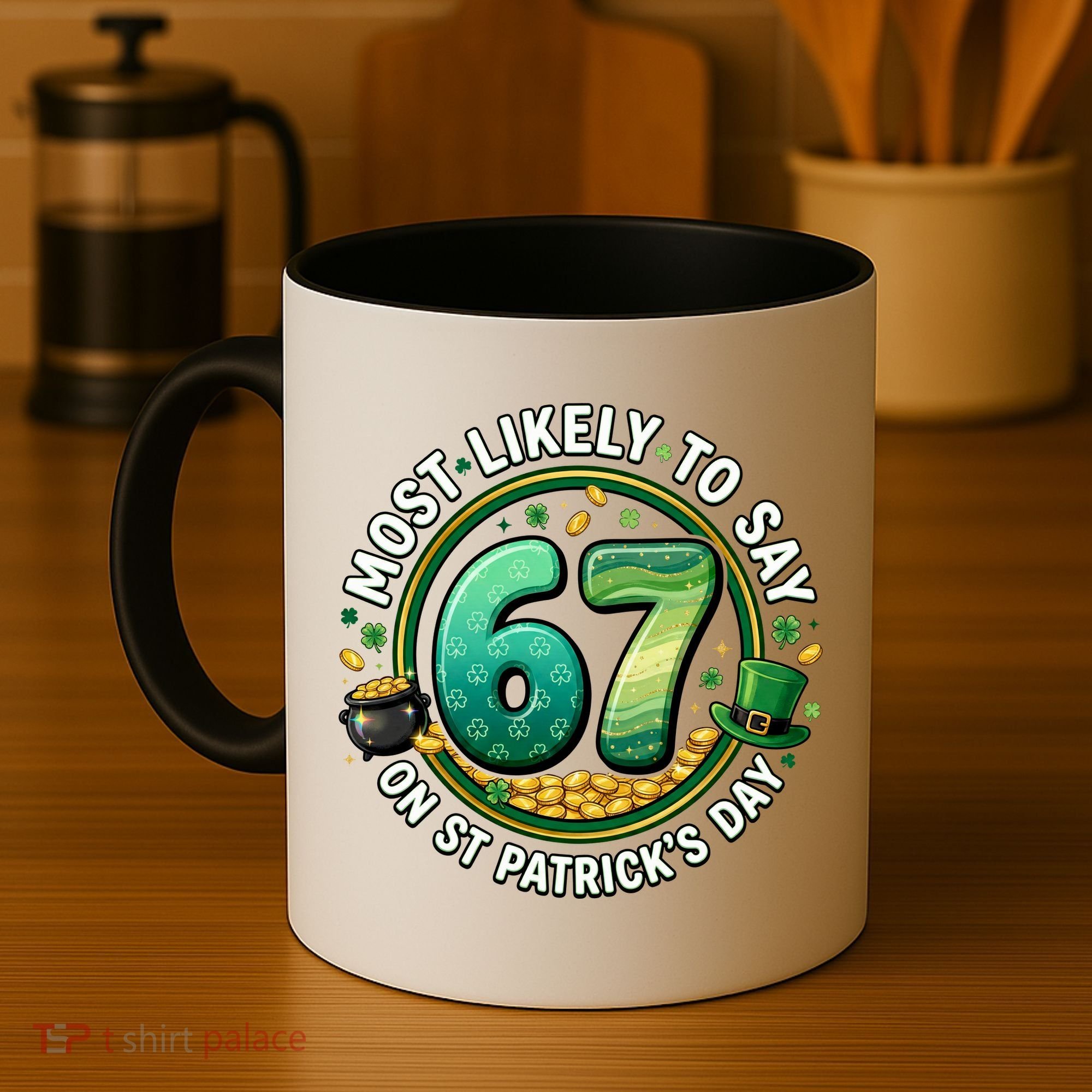 Most Likley To Say 67 On St Patrick's Day Coffee Mug