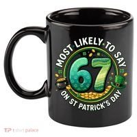 Most Likley To Say 67 On St Patrick's Day 11oz C Handle Ceramic Mug thumb 2