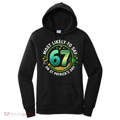 Most Likley To Say 67 On St Patrick's Day Women's Hoodie