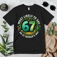 Most Likley To Say 67 On St Patrick's Day Premium T-Shirt thumb 2