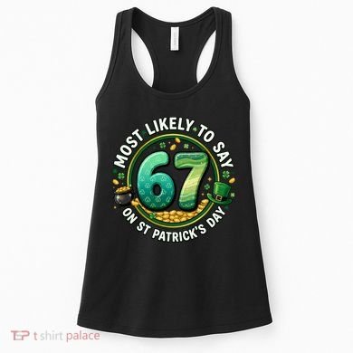 Most Likley To Say 67 On St Patrick's Day Women's Tank Top