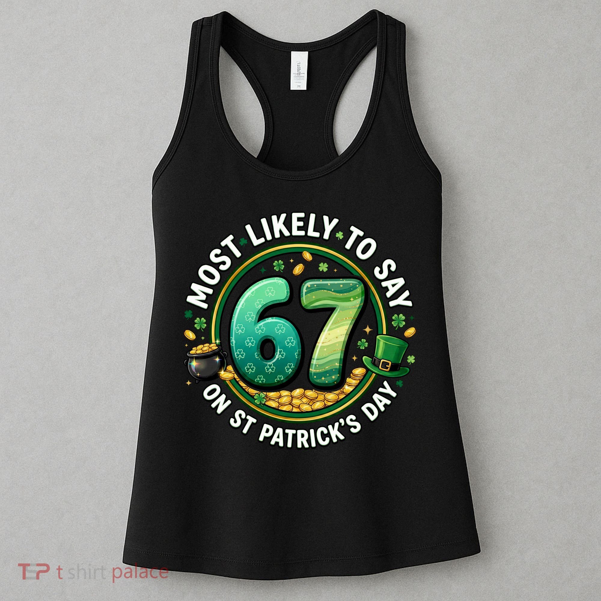 Most Likley To Say 67 On St Patrick's Day Women's Tank Top