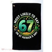 Most Likley To Say 67 On St Patrick's Day Golf Towel thumb 0
