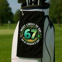 Most Likley To Say 67 On St Patrick's Day Golf Towel thumb 2