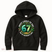 Most Likley To Say 67 On St Patrick's Day Kids Hoodie thumb 0