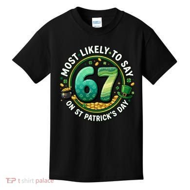 Most Likley To Say 67 On St Patrick's Day Kids T-Shirt