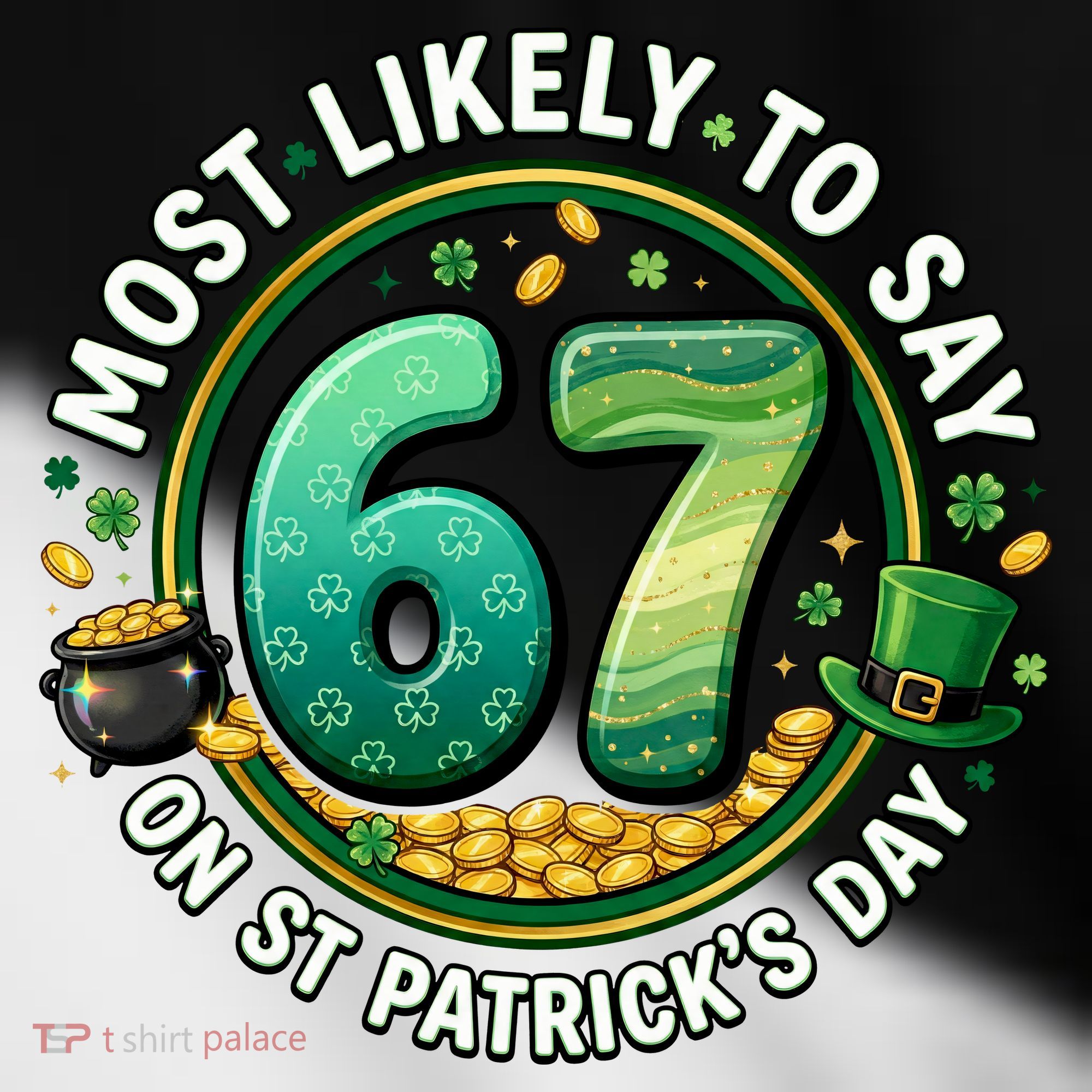 Most Likley To Say 67 On St Patrick's Day Toddler Fine Jersey T-Shirt