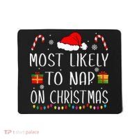 Most Likely To Nap On Christmas Family Funny Matching Mousepad thumb 0