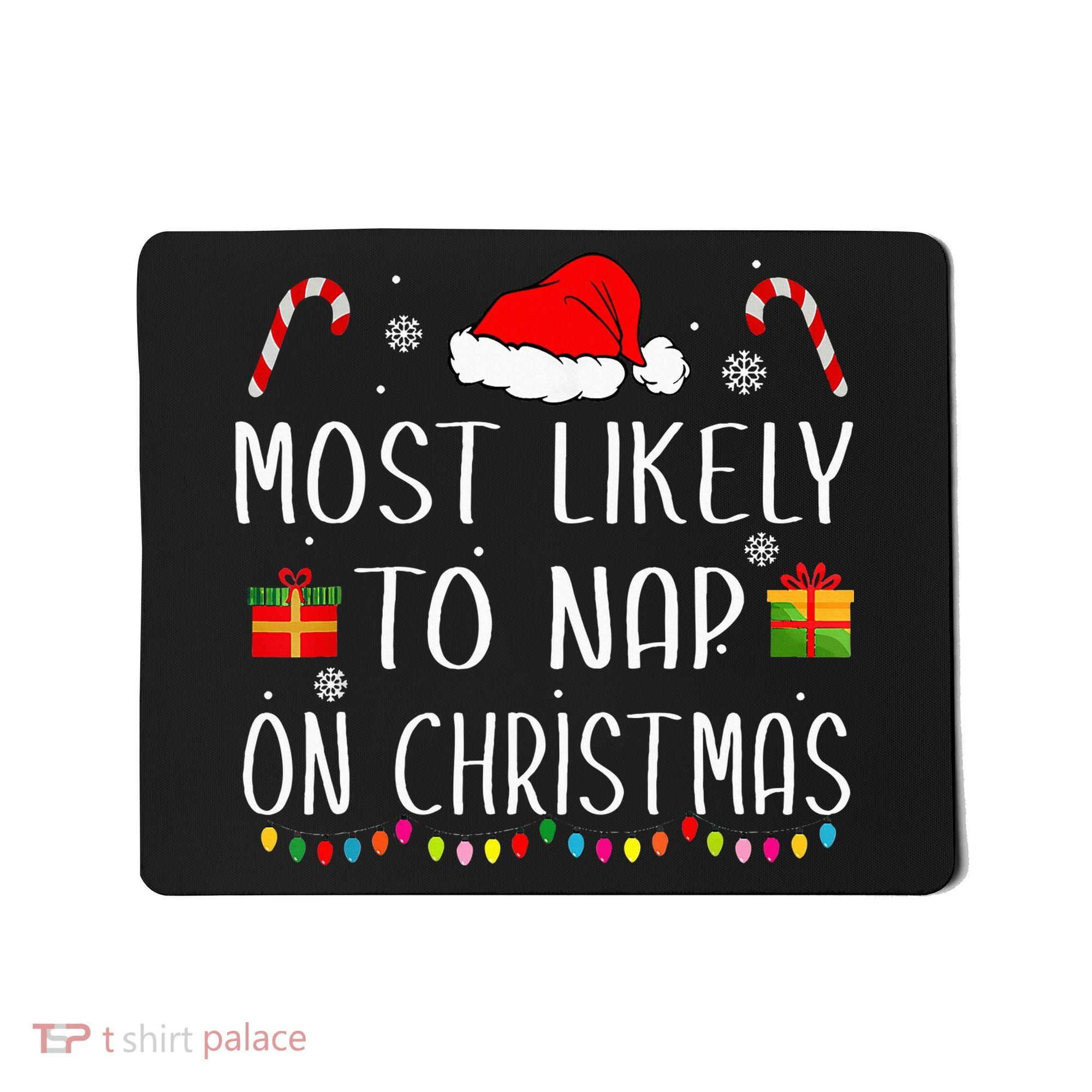 Most Likely To Nap On Christmas Family Funny Matching Mousepad