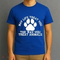 May Life Treat You The Way You Treat Animals Funny Pet Meaningful Gift T-Shirt thumb 3