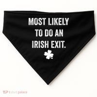 Most Likely To Do An Irish Exit Funny St Patricks Day USA-Made Doggie Bandana thumb 0