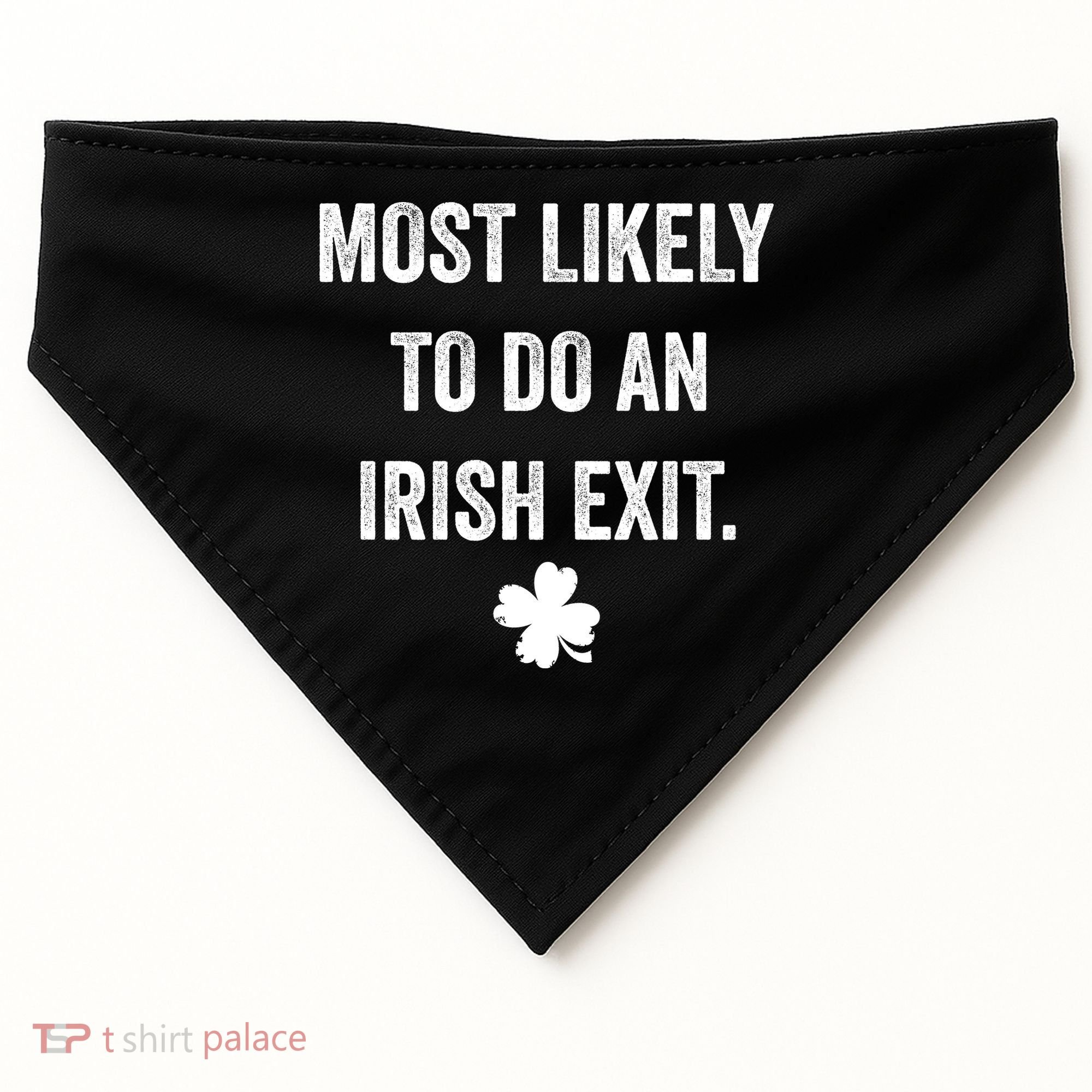 Most Likely To Do An Irish Exit Funny St Patricks Day USA-Made Doggie Bandana