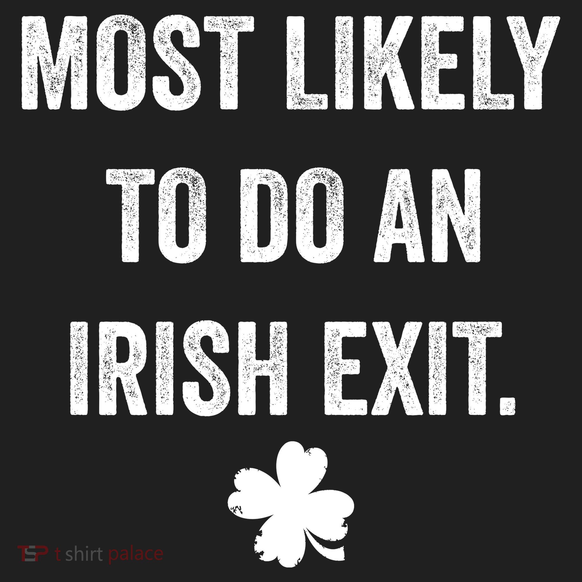 Most Likely To Do An Irish Exit Funny St Patricks Day Golf Towel