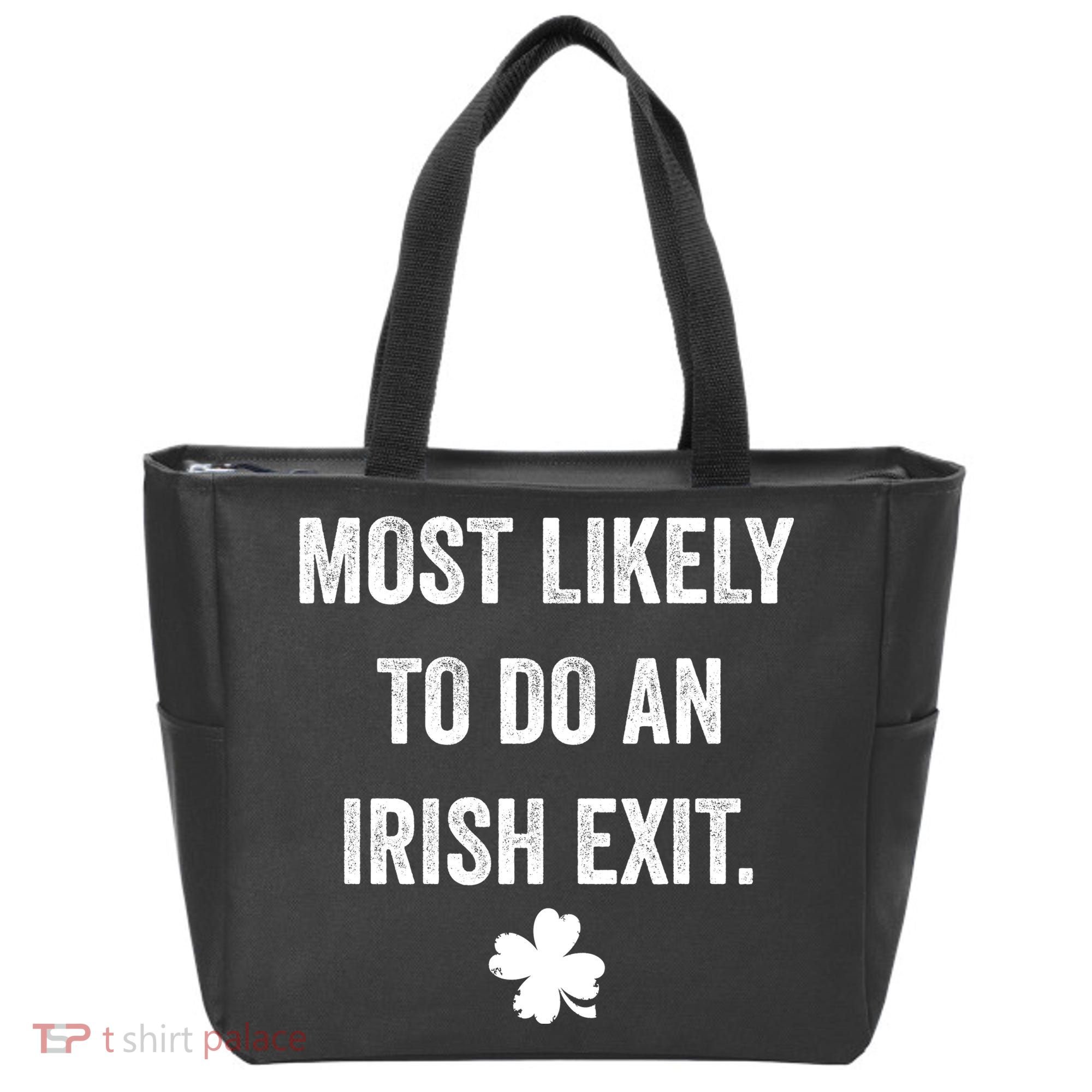 Most Likely To Do An Irish Exit Funny St Patricks Day Tote Bag