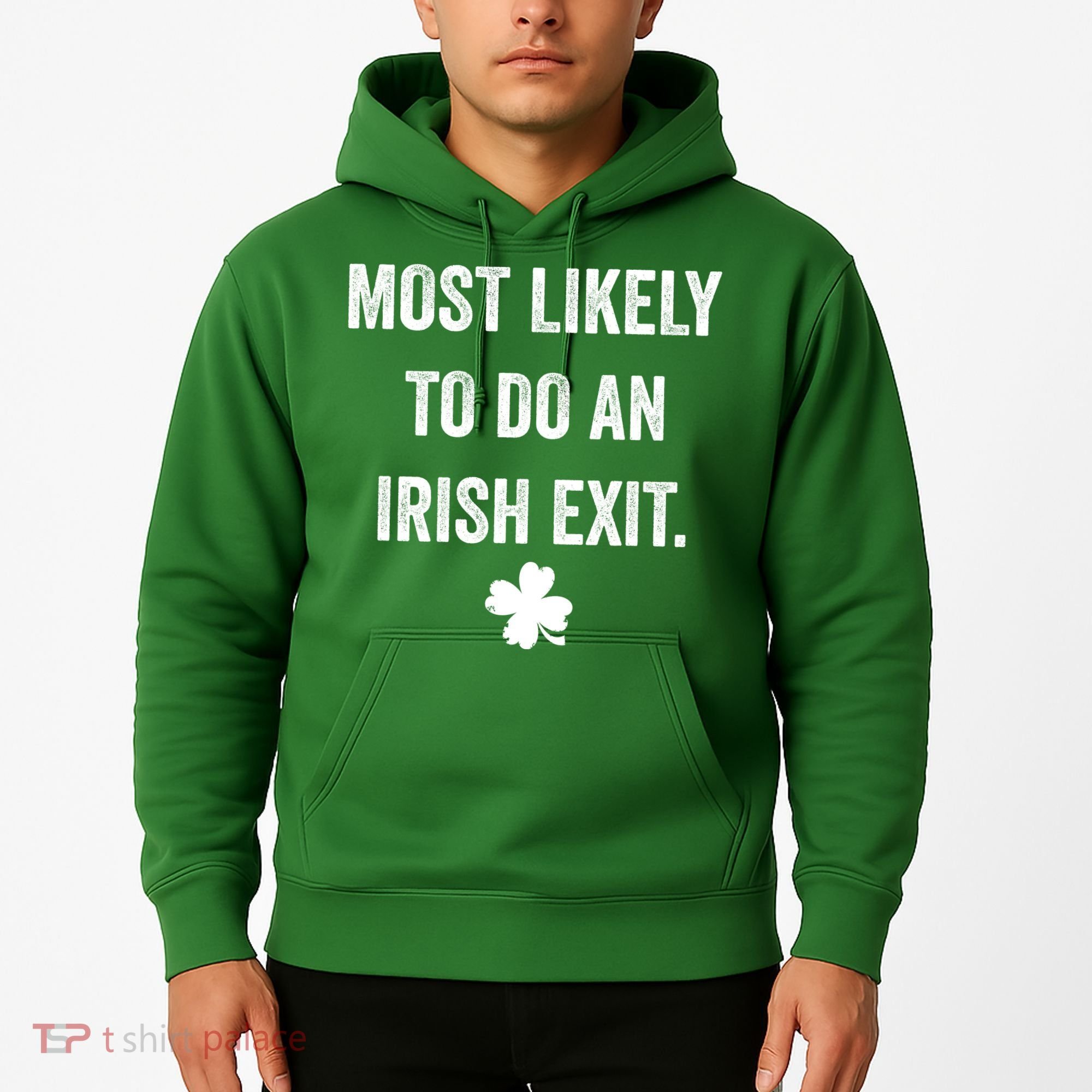 Most Likely To Do An Irish Exit Funny St Patricks Day Hoodie