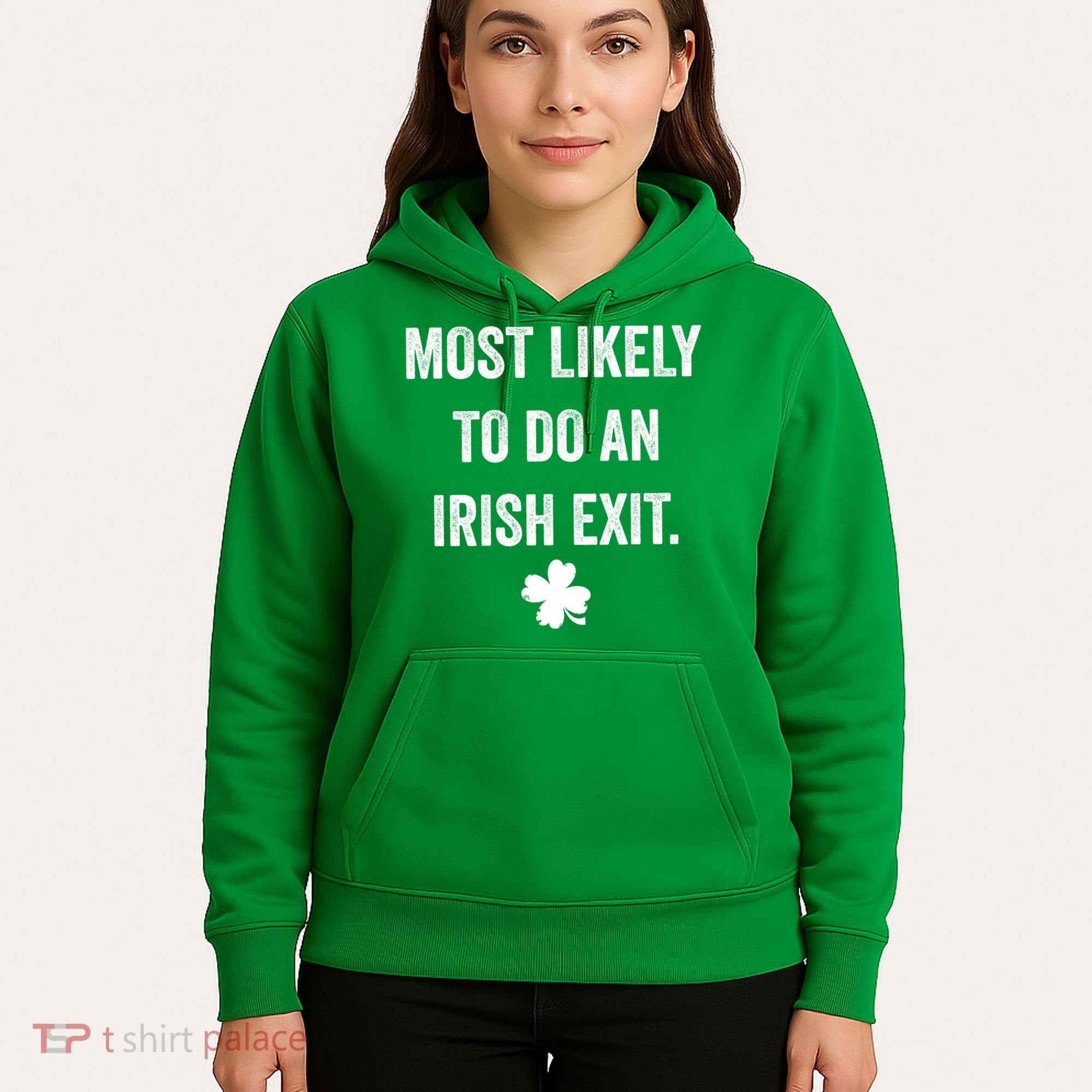Most Likely To Do An Irish Exit Funny St Patricks Day Hoodie