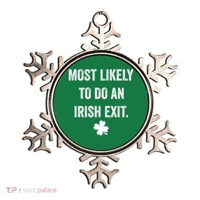Most Likely To Do An Irish Exit Funny St Patricks Day Ornament