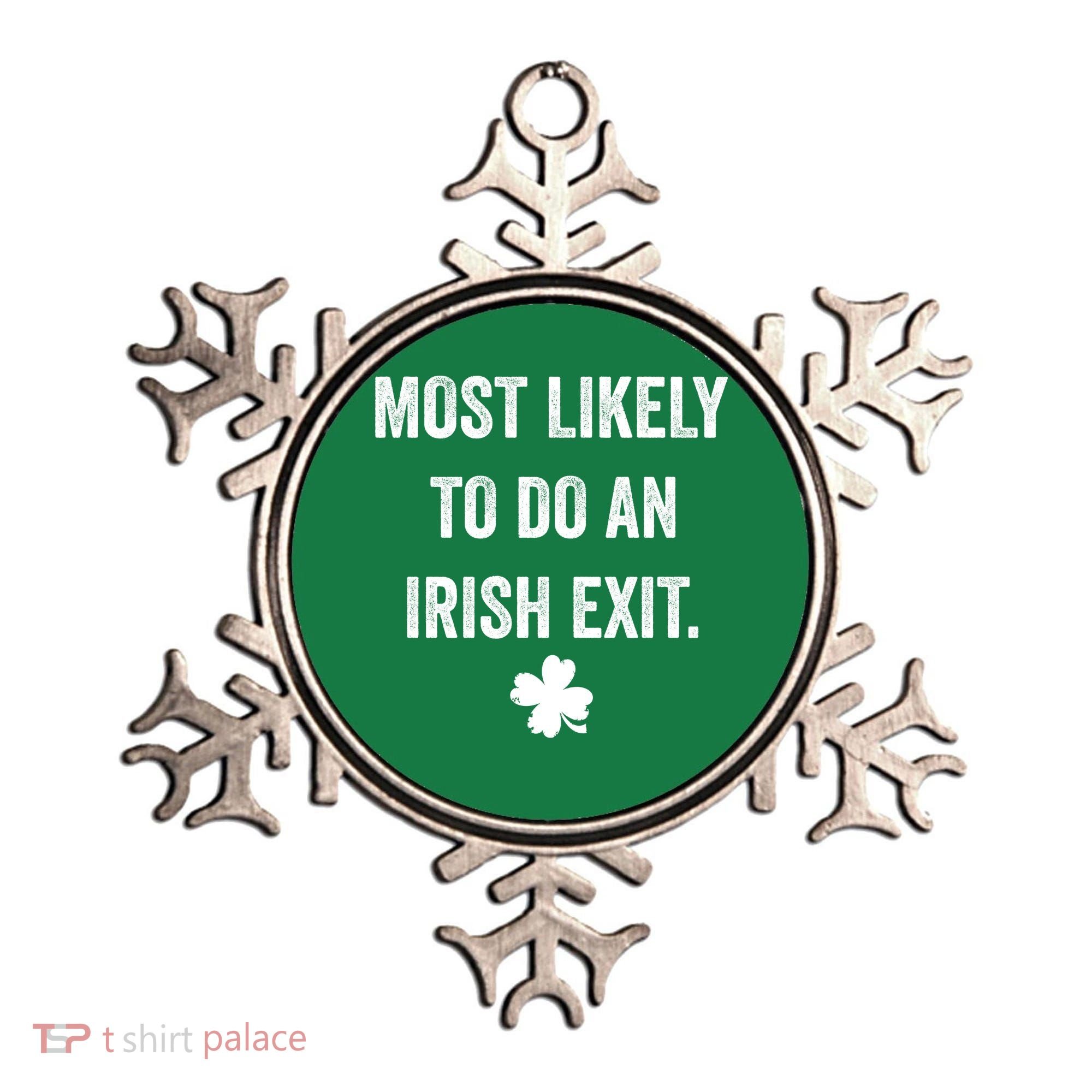Most Likely To Do An Irish Exit Funny St Patricks Day Ornament