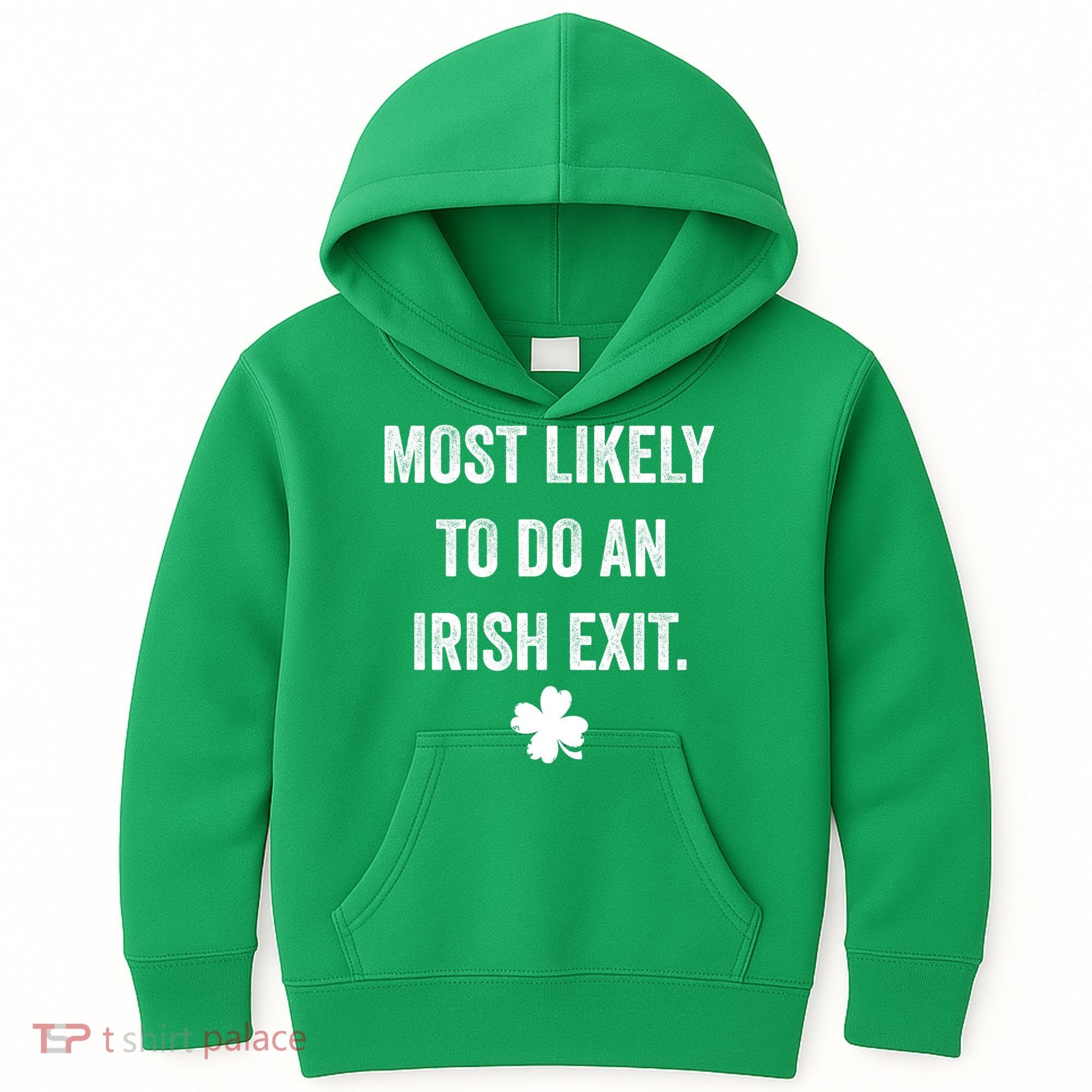 Most Likely To Do An Irish Exit Funny St Patricks Day Kids Hoodie