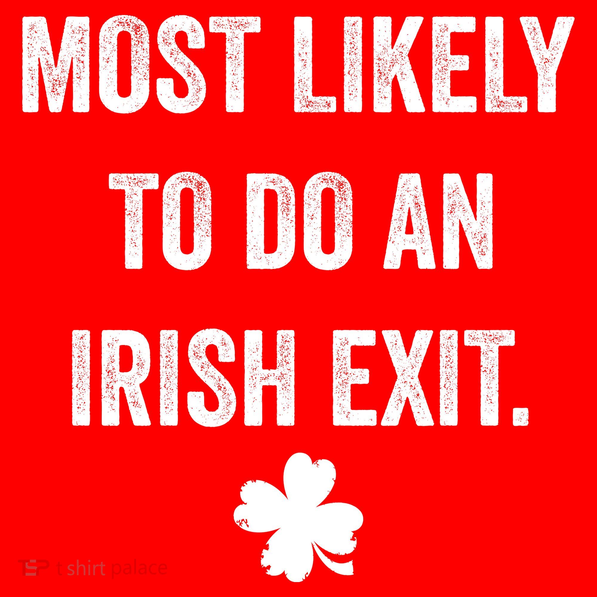Most Likely To Do An Irish Exit Funny St Patricks Day Santa Hat