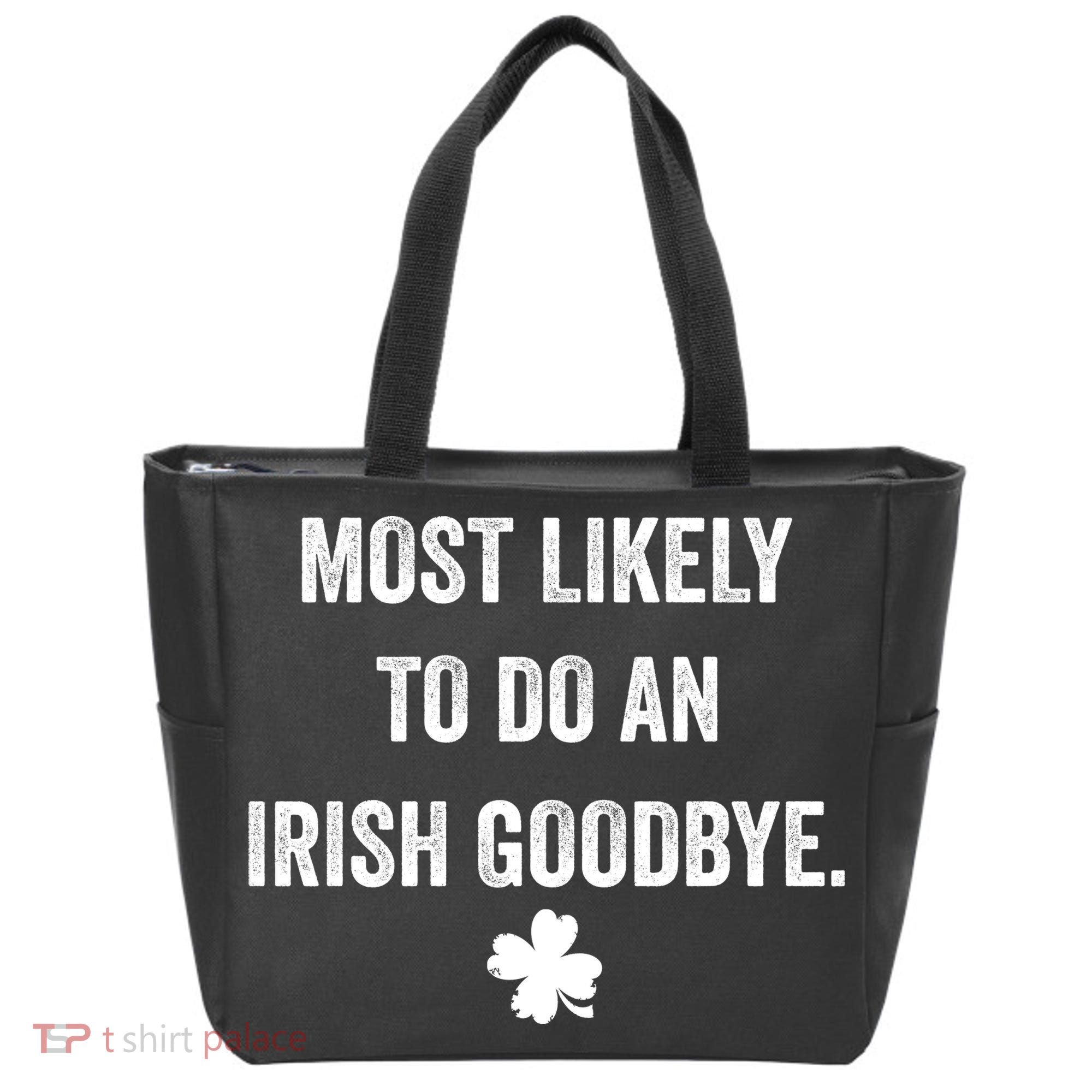 Most Likely To Do An Irish Goodbye Funny St Patricks Day Tote Bag