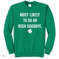 Most Likely To Do An Irish Goodbye Funny St Patricks Day Sweatshirt thumb 0