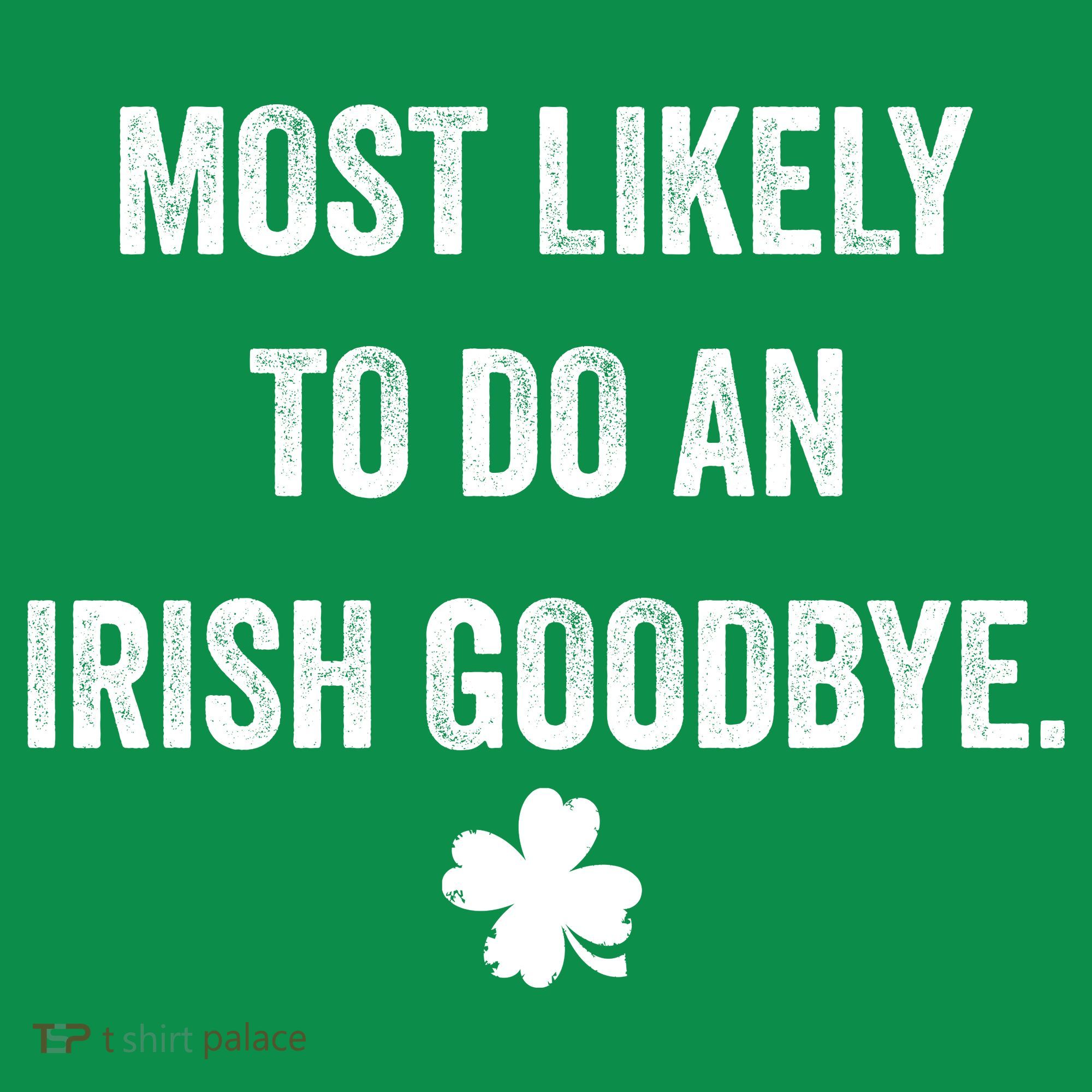Most Likely To Do An Irish Goodbye Funny St Patricks Day Ornament