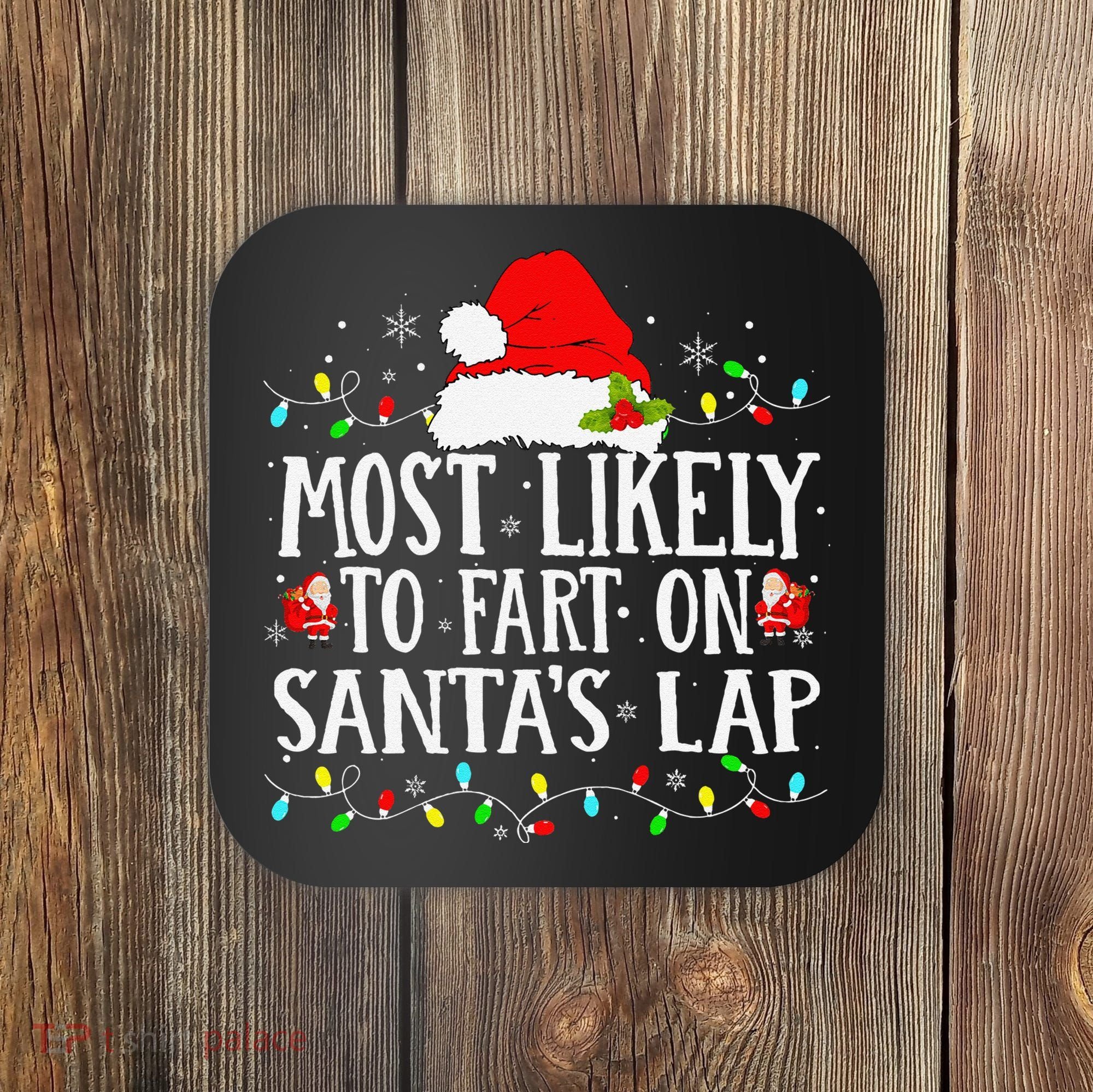 Most Likely To Fart On SantaS Lap Christmas Xmas Lights Coaster