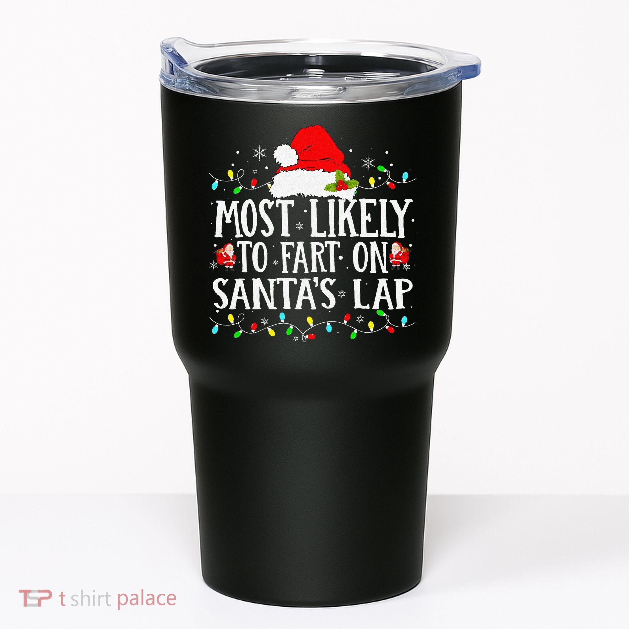 Most Likely To Fart On SantaS Lap Christmas Xmas Lights Tumbler