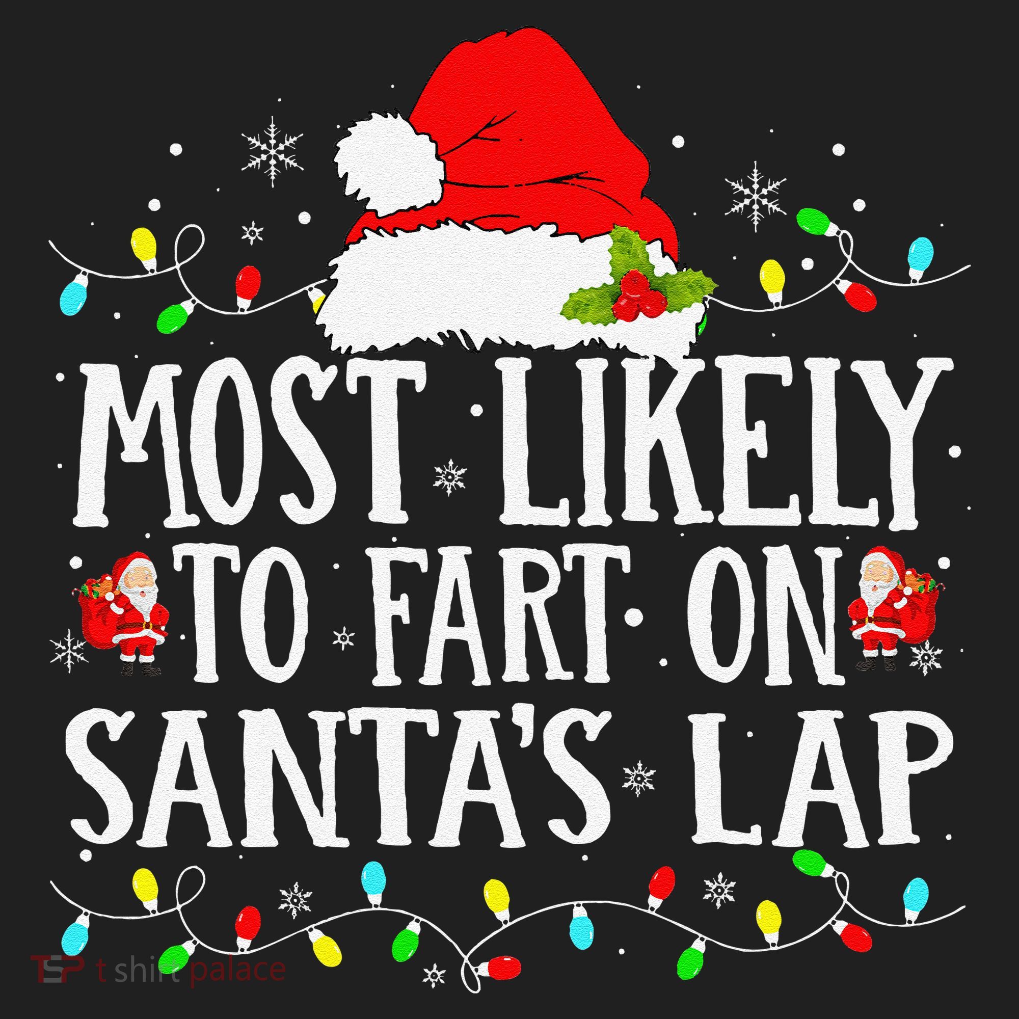 Most Likely To Fart On SantaS Lap Christmas Xmas Lights Hat
